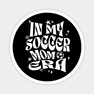 In My Soccer Mom Era Magnet